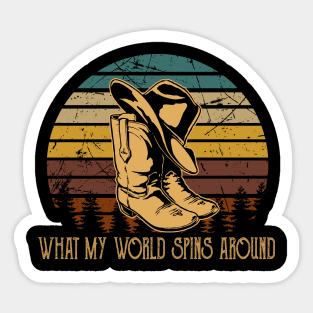 What My World Spins Around Cowboy Boots Sticker